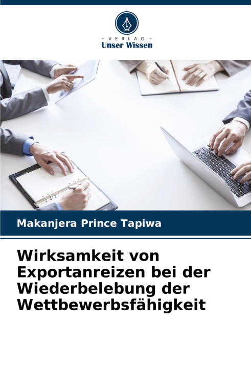 Libro Wirksamkeit von Exportanreizen bei der Wiederbelebung der Wettbewerbsfähigkeit Makanjera Prince Tapiwa