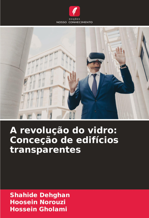 Knjiga A revoluç?o do vidro: Conceç?o de edifícios transparentes Hoosein Norouzi