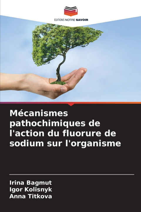 Libro Mécanismes pathochimiques de l'action du fluorure de sodium sur l'organisme Igor Kolisnyk