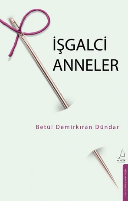 Boek Isgalci Anneler 