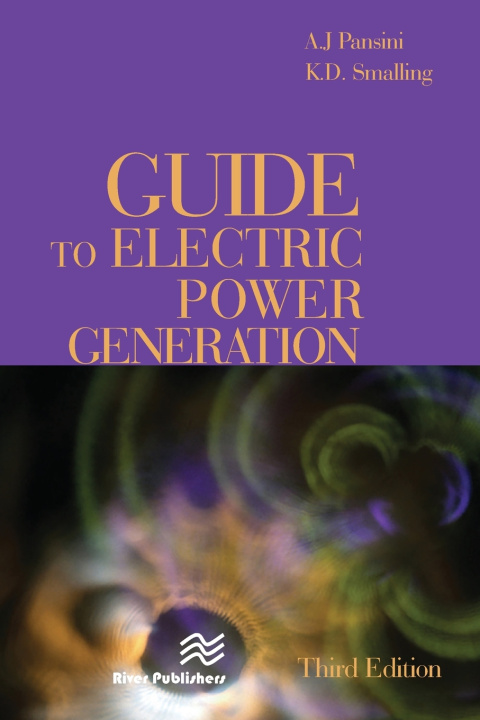 Knjiga Guide to Electric Power Generation, Third Edition K. D. Smalling