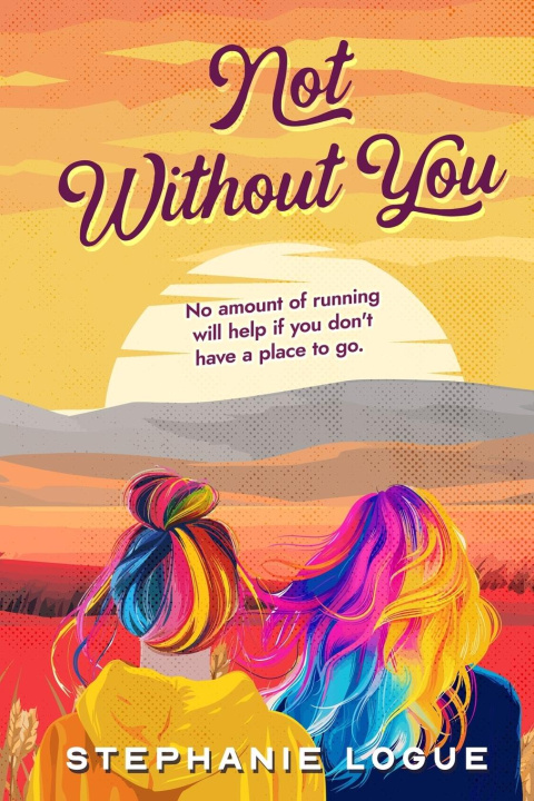 Knjiga Not Without You Stephanie Logue