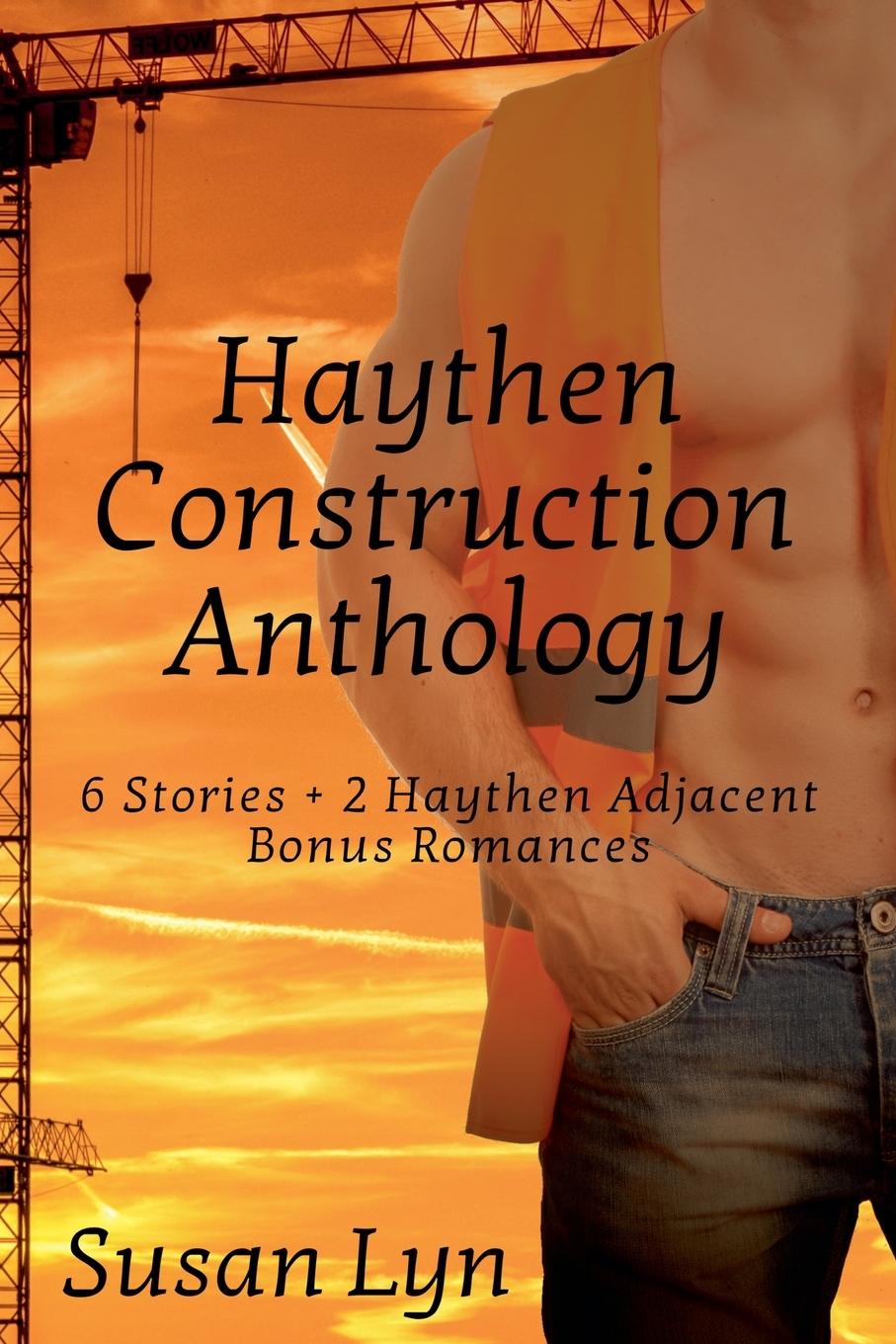 Boek Haythen Construction Anthology, 6 Stories Plus 2 Bonus Haythen Adjacent Romances Susan Lyn