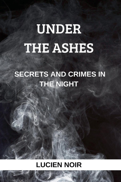 Knjiga Under the Ashes Lucien Noir