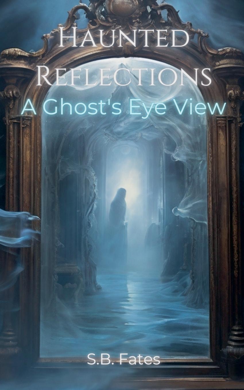 Knjiga Haunted Reflections S.B. Fates