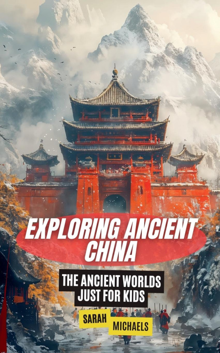 Knjiga Exploring Ancient China Sarah Michaels