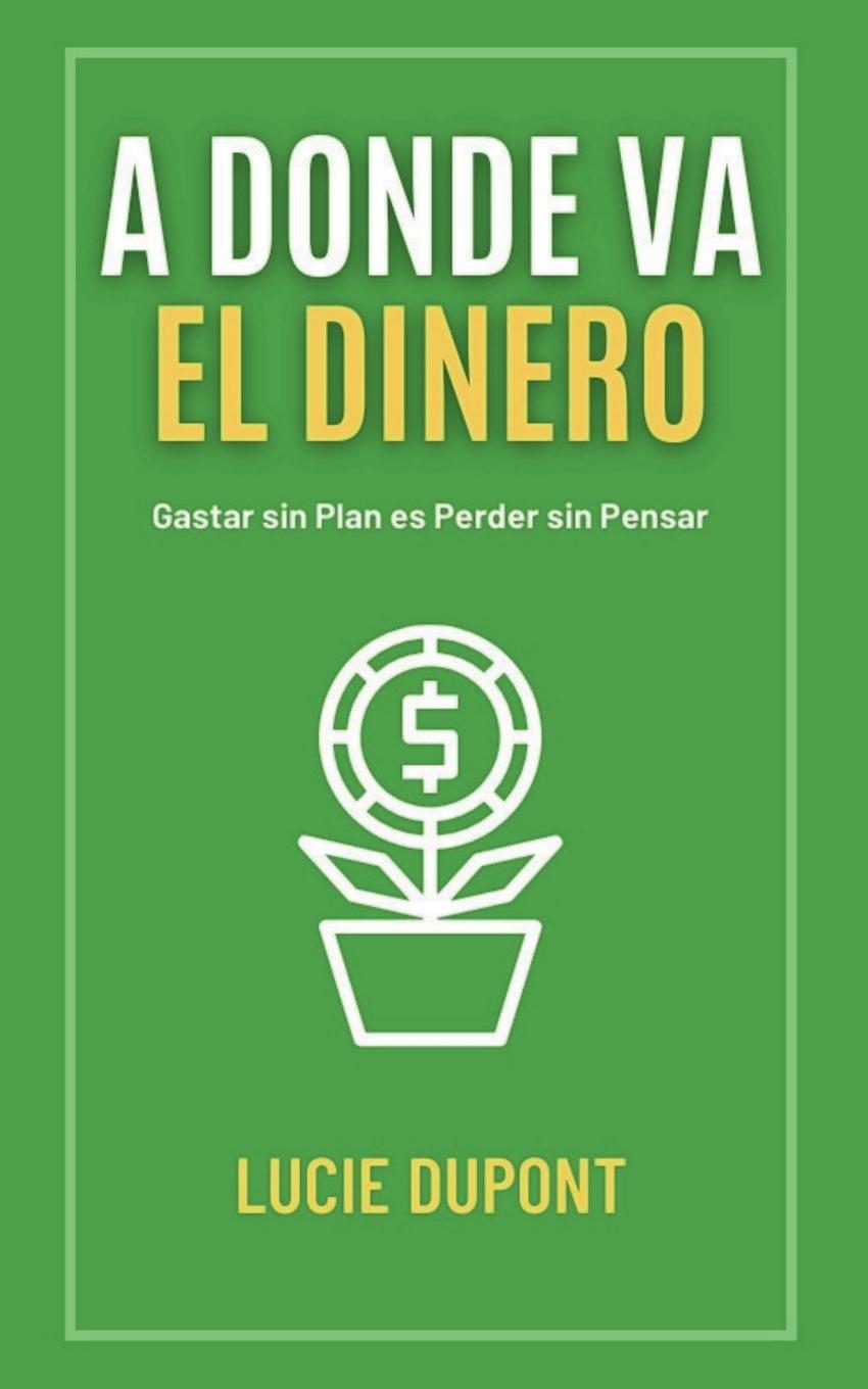Libro A Donde va el Dinero Lucie Dupont