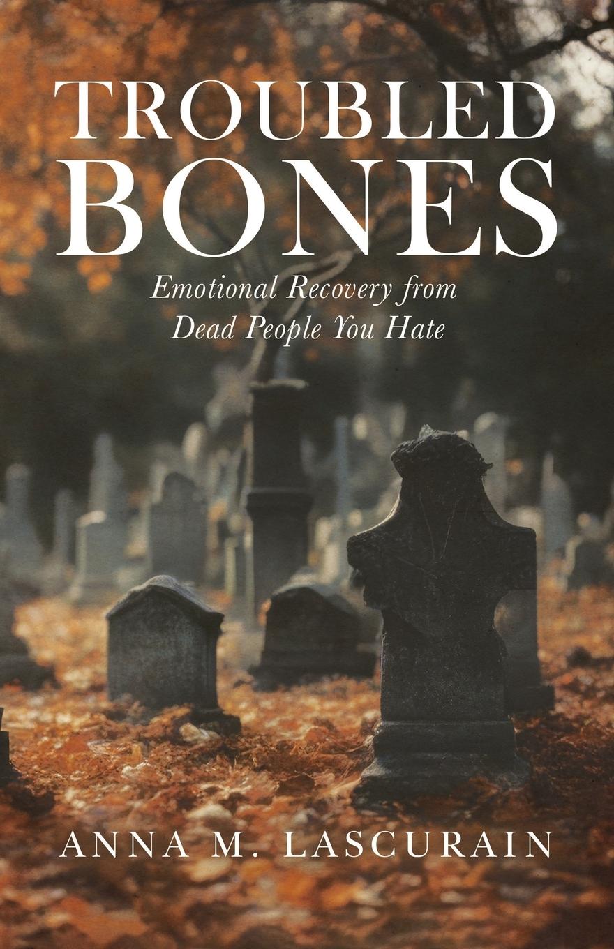 Knjiga TROUBLED BONES Anna M. Lascurain