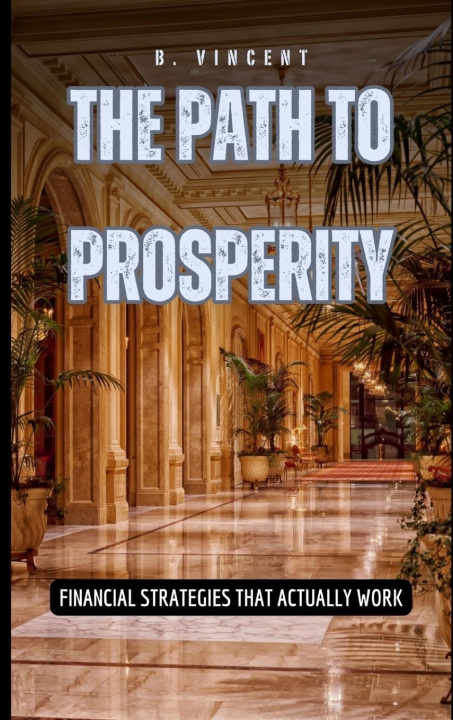 Knjiga The Path to Prosperity B. Vincent