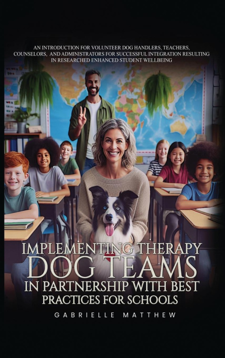 Boek Implementing Therapy Dog Teams in Partnership with Best Practices for Schools Gabrielle Matthew