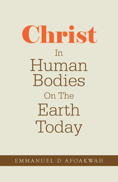 Boek Christ In Human Bodies On The Earth Today Emmanuel D Afoakwah