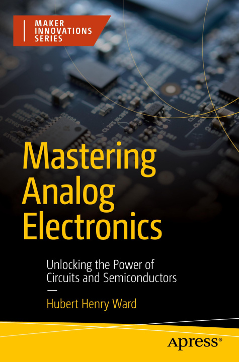 Knjiga Mastering Analog Electronics Hubert Henry Ward