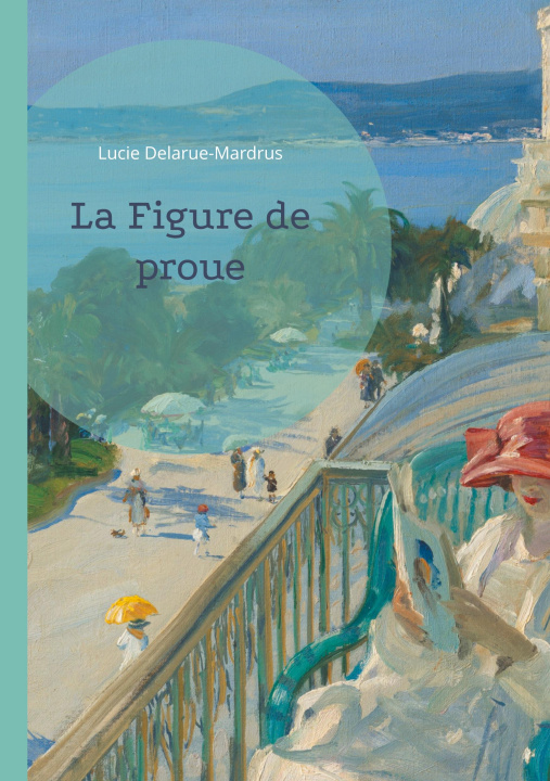 Knjiga FIGURE DE PROUE DELARUE-MARDRUS LUCIE