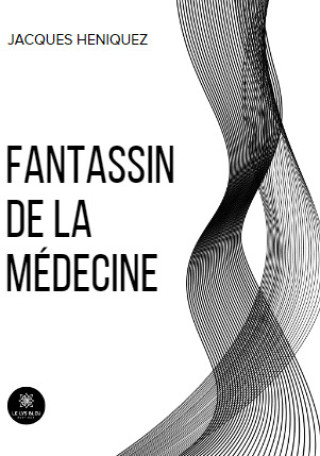 Book Fantassin de la médecine Heniquez