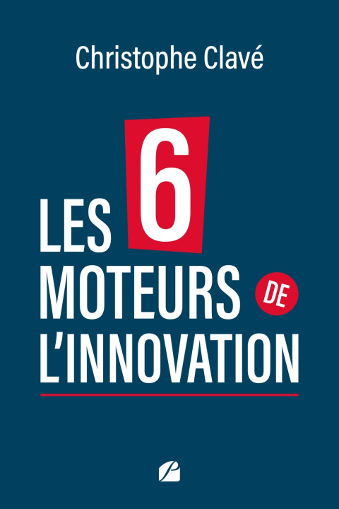 Boek Les 6 moteurs de l'innovation Christophe Clavé