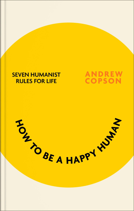 Book How to be a Happy Human Andrew Copson