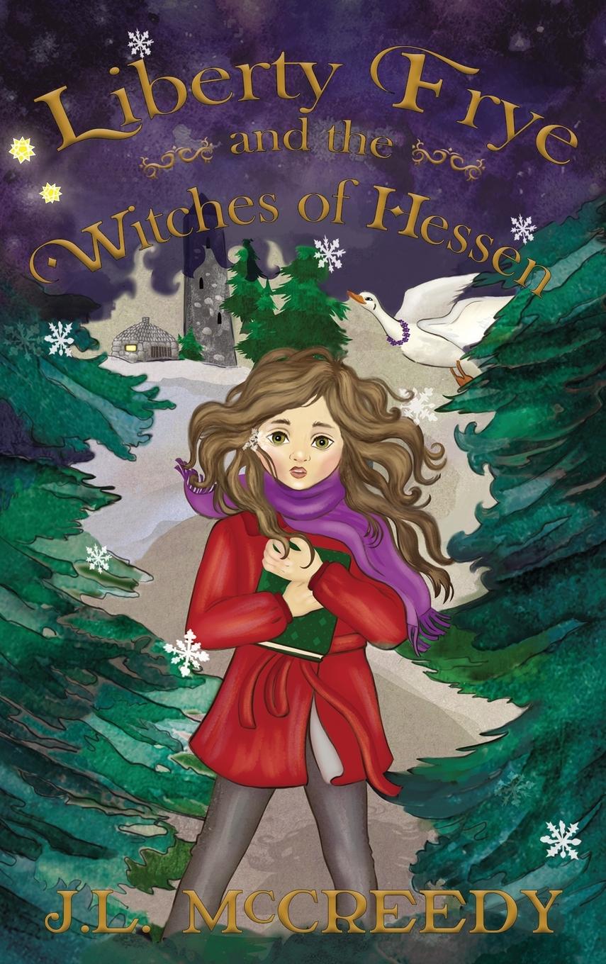 Libro Liberty Frye and the Witches of Hessen J.L. McCreedy