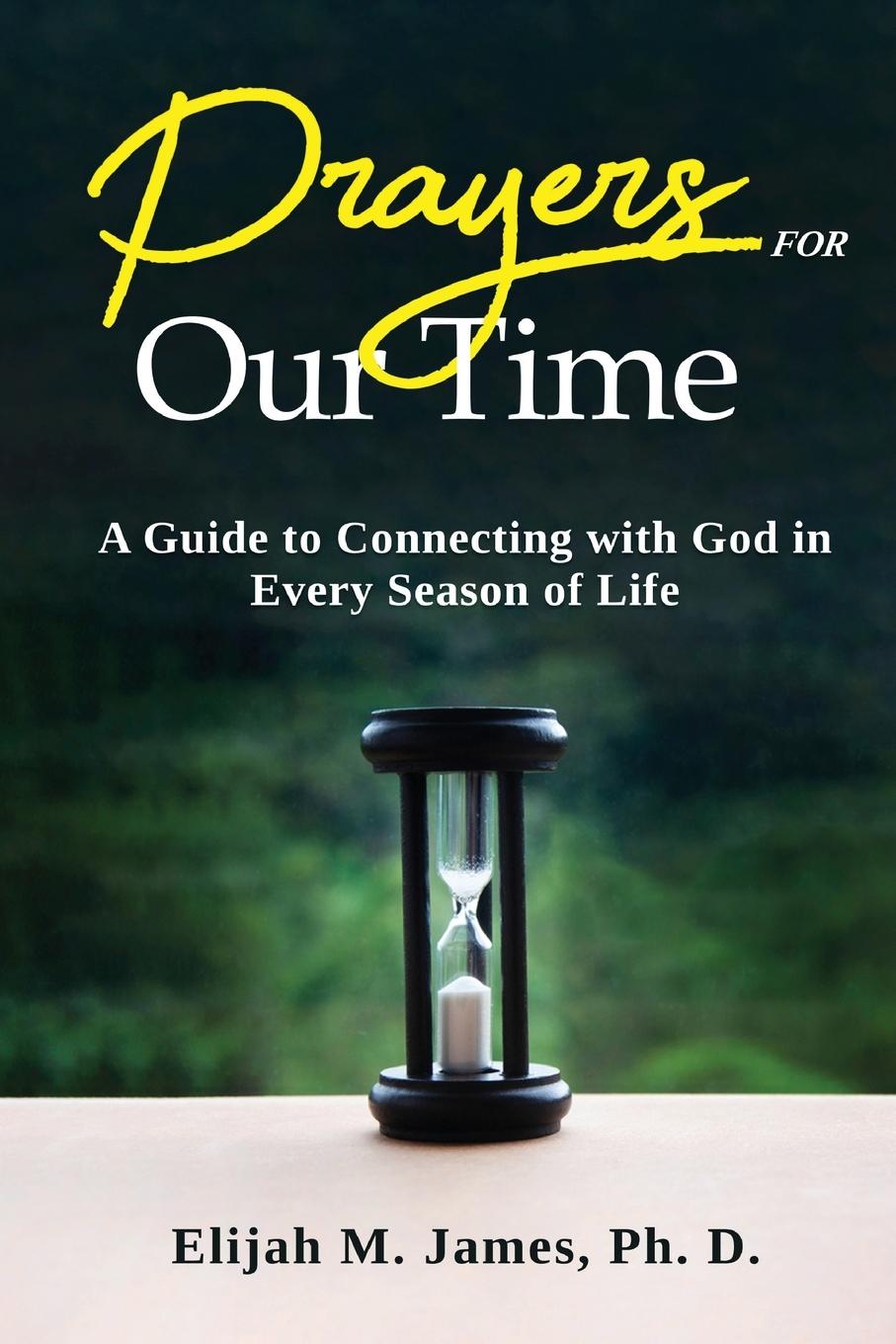Knjiga Prayers For Our Time Ph. D. Elijah M. James