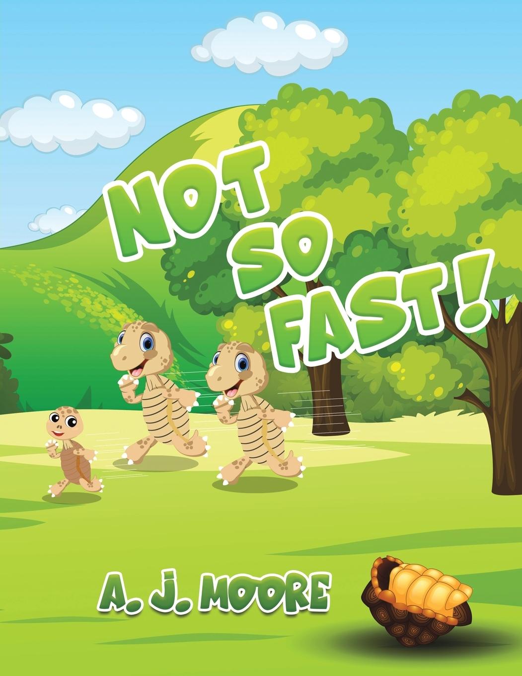 Knjiga Not So Fast! A. J. Moore
