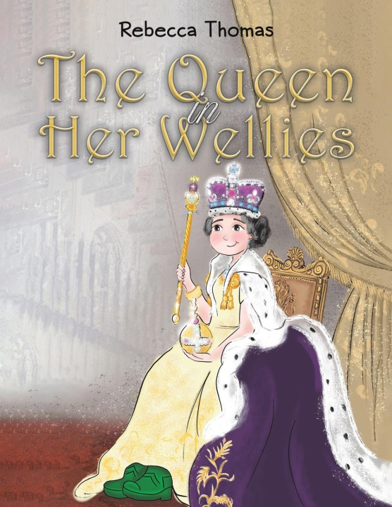 Book The Queen in Her Wellies Rebecca Thomas