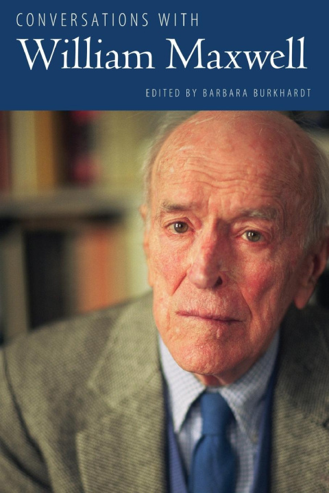 Knjiga Conversations with William Maxwell Barbara Burkhardt