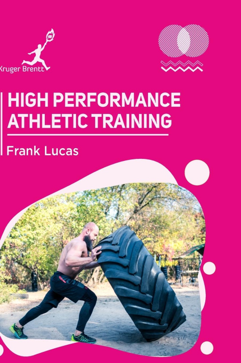 Knjiga High Performance Athletic Training Frank Lucas