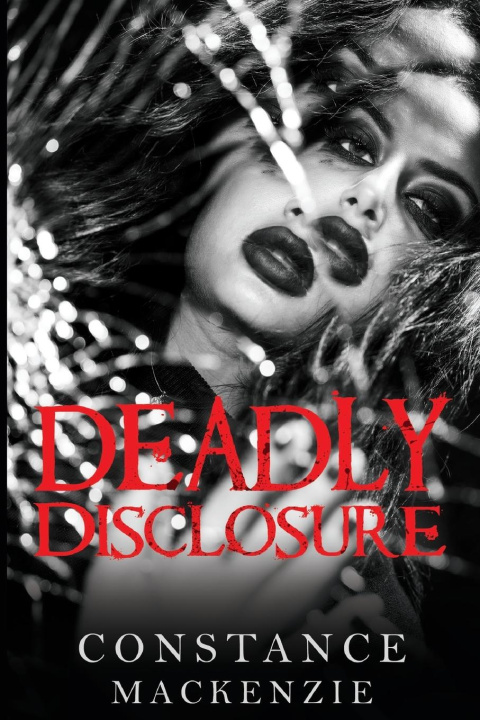 Knjiga Deadly Disclosure Constance MacKenzie