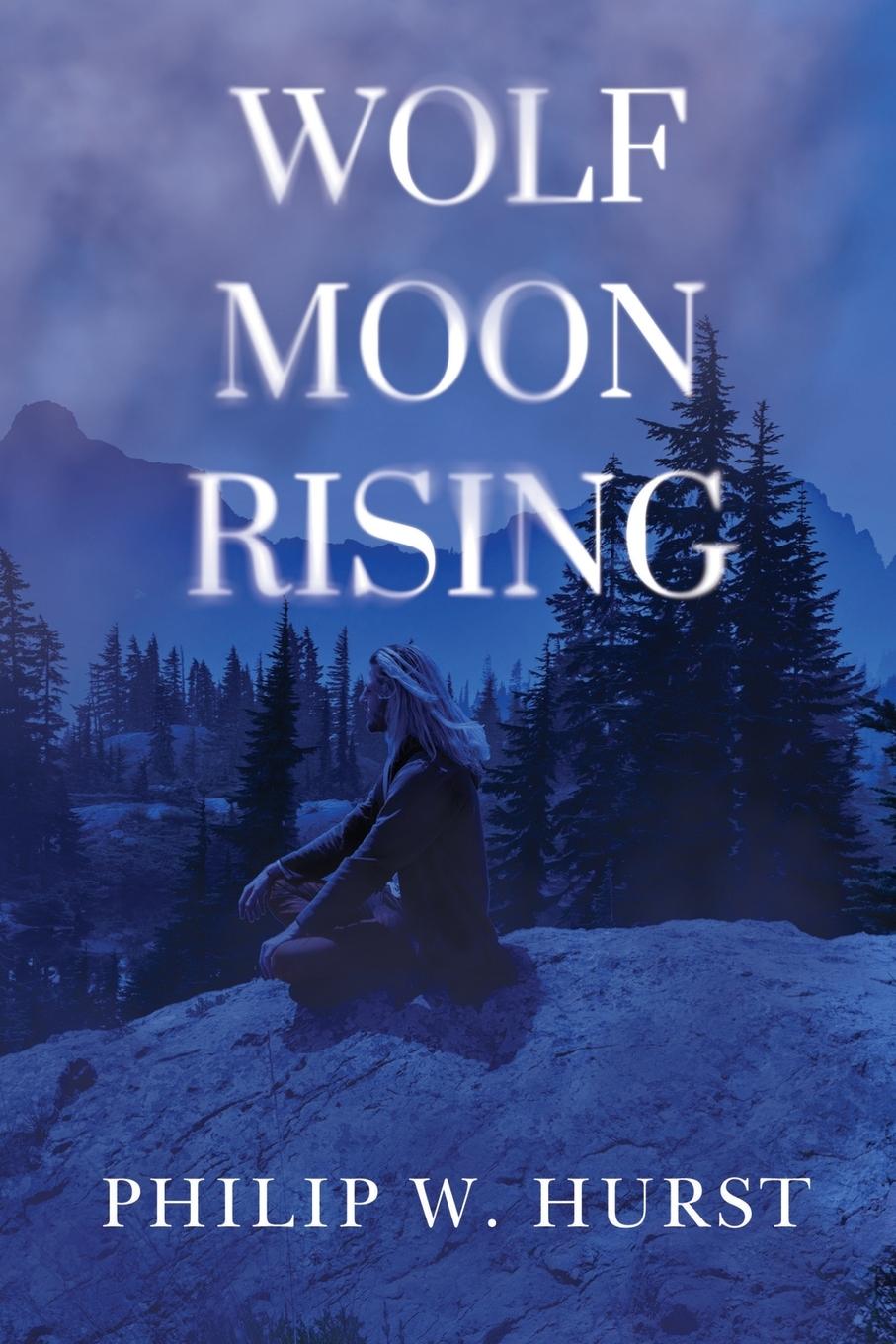 Knjiga Wolf Moon Rising Philip W. Hurst