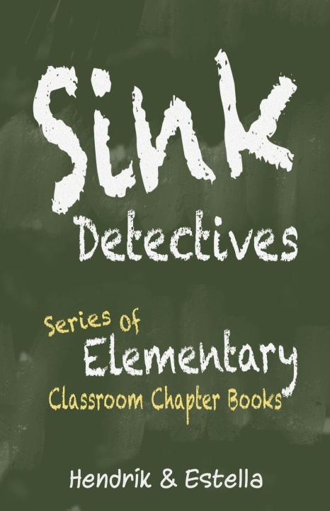 Buch Sink Detectives Series of Elementary Classroom Chapter Books Hendrik Maarten