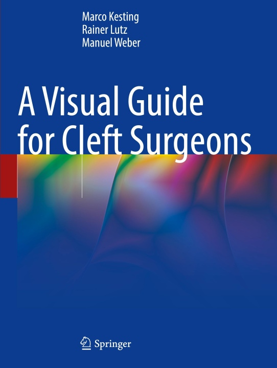 Книга A Visual Guide for Cleft Surgeons Manuel Weber