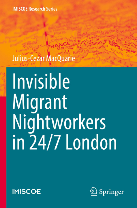 Boek Invisible Migrant Nightworkers in 24/7 London Julius-Cezar MacQuarie