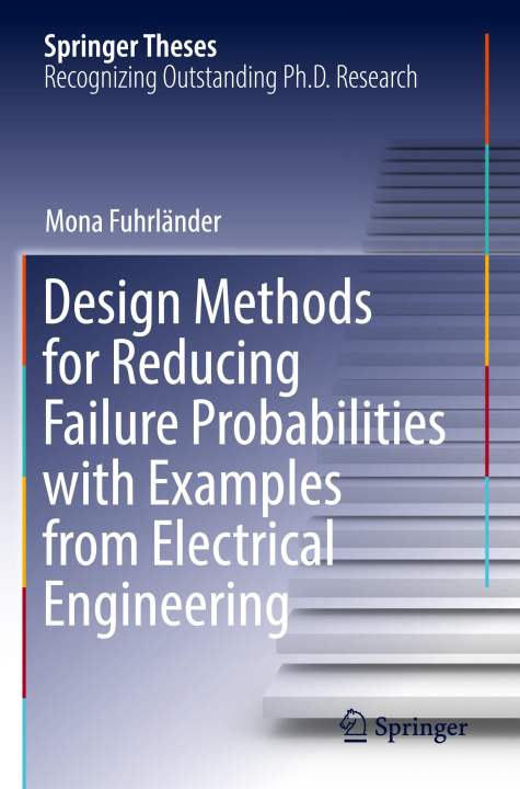 Knjiga Design Methods for Reducing Failure Probabilities with Examples from Electrical Engineering Mona Fuhrlander