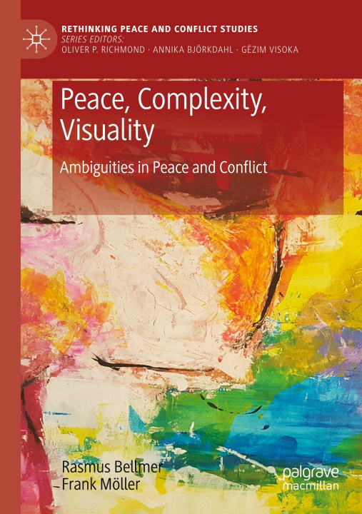Knjiga Peace, Complexity, Visuality Rasmus Bellmer