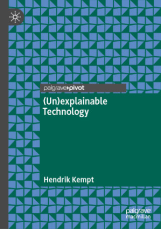 Knjiga (Un)explainable Technology Hendrik Kempt