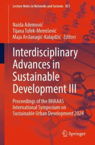 Knjiga Interdisciplinary Advances in Sustainable Development III Maja Arslanagi?-Kalajd?i?