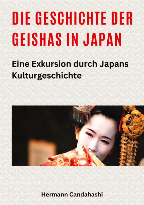 Libro Die Geschichte der Geishas in Japan Hermann Candahashi