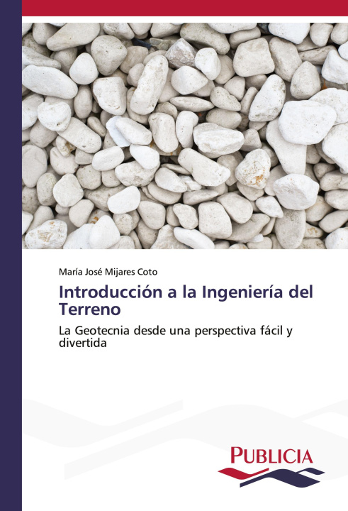 Knjiga Introducción a la Ingeniería del Terreno María José Mijares Coto