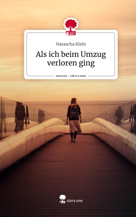 Boek Als ich beim Umzug verloren ging. Life is a Story - story.one Natascha Klein