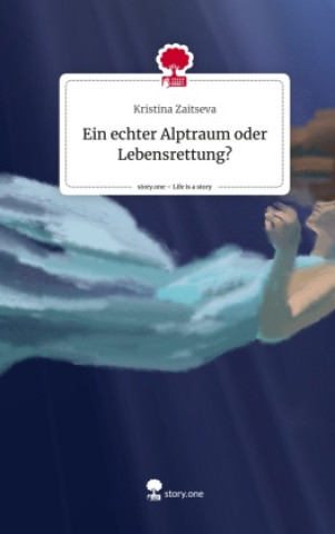 Boek Ein echter Alptraum oder Lebensrettung?. Life is a Story - story.one Kristina Zaitseva