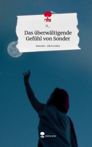 Boek Das überwältigende Gefühl von Sonder. Life is a Story - story.one H_