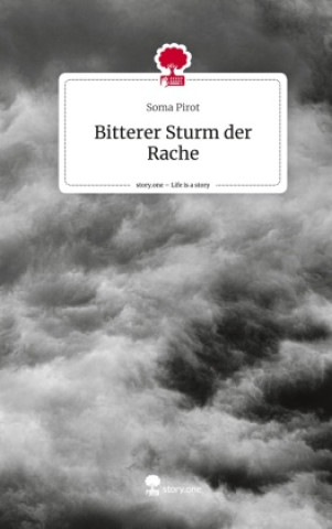 Boek Bitterer Sturm der Rache. Life is a Story - story.one Soma Pirot