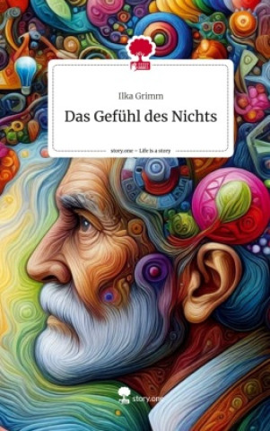 Libro Das Gefühl des Nichts. Life is a Story - story.one Ilka Grimm
