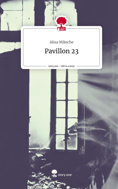 Boek Pavillon 23. Life is a Story - story.one Alisa Miksche