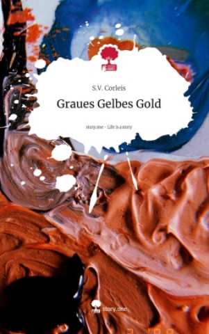 Libro Graues Gelbes Gold. Life is a Story - story.one S.V. Corleis