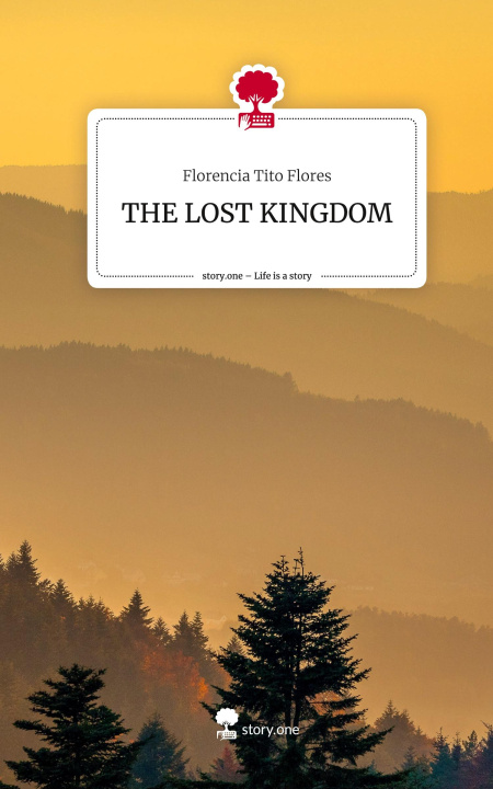 Boek THE LOST KINGDOM. Life is a Story - story.one Florencia Tito Flores