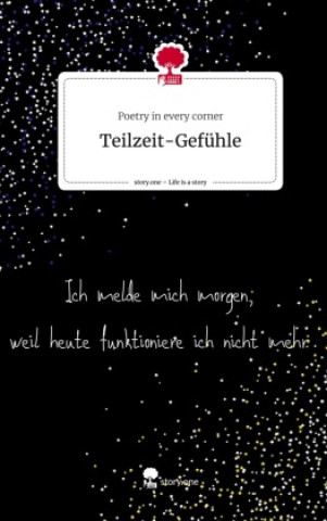 Boek Teilzeit-Gefühle. Life is a Story - story.one Poetry in every corner