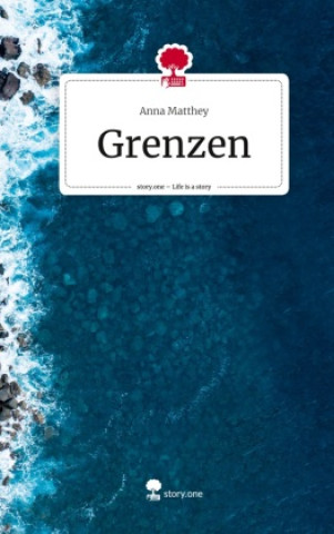 Libro Grenzen. Life is a Story - story.one Anna Matthey