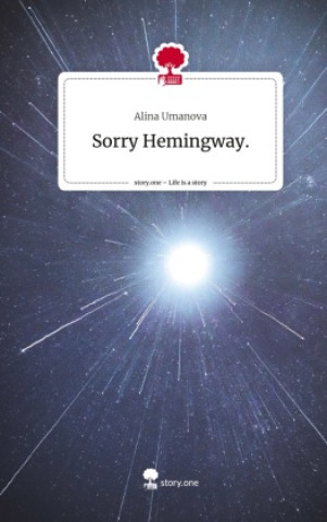 Boek Sorry Hemingway.. Life is a Story - story.one Alina Umanova