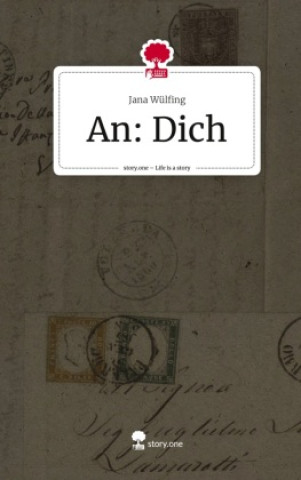 Knjiga An: Dich. Life is a Story - story.one Jana Wülfing