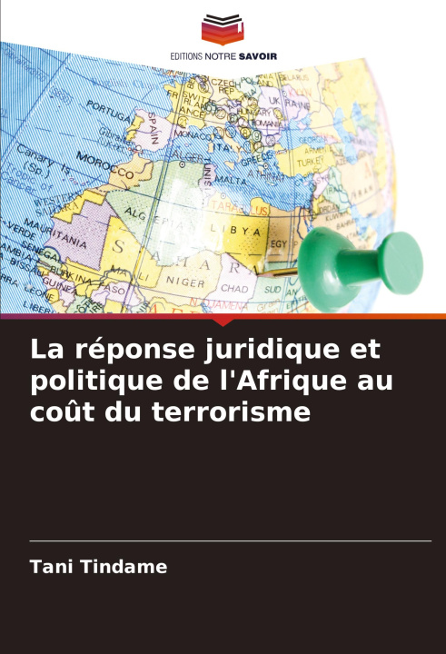 Libro La réponse juridique et politique de l'Afrique au co?t du terrorisme Tani Tindame